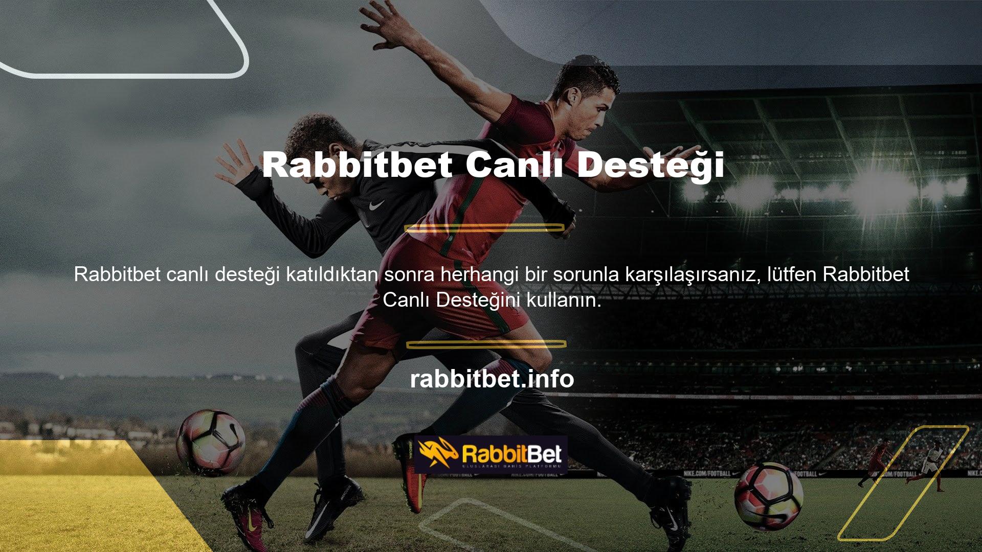 Rabbitbet canlı destek müşteri hizmetleri 7/24 destek konseptine dayanmaktadır