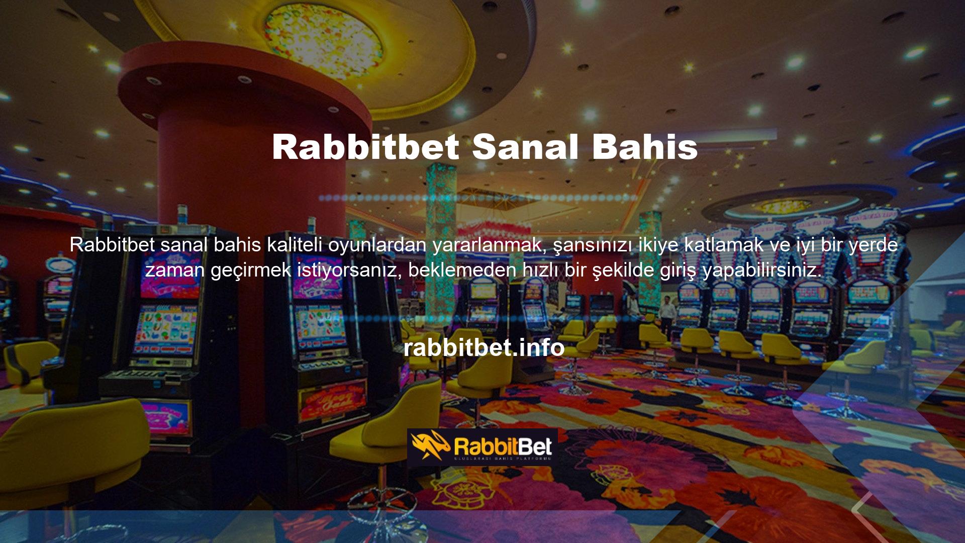 Rabbitbet sanal bahis süresi, giriş detayları hakkında aşağıdaki bilgileri hatırlatalım